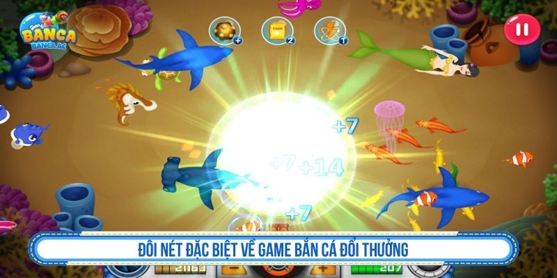 Đôi nét đặc biệt về game bắn cá đổi thưởng