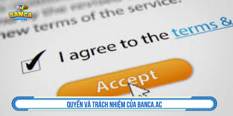 Quyền và trách nhiệm của Banca.ac